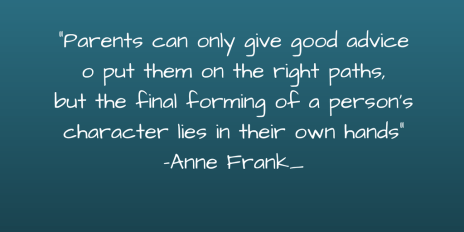 -Parents can only give good adviceo put them on the right paths,but the final forming of a person's